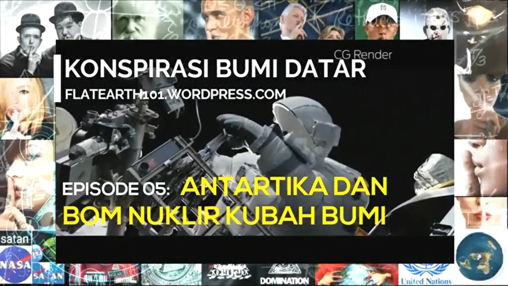 Flat Earth 101 - Episode 5 Antartika dan Bom Nuklir Kubah Bumi