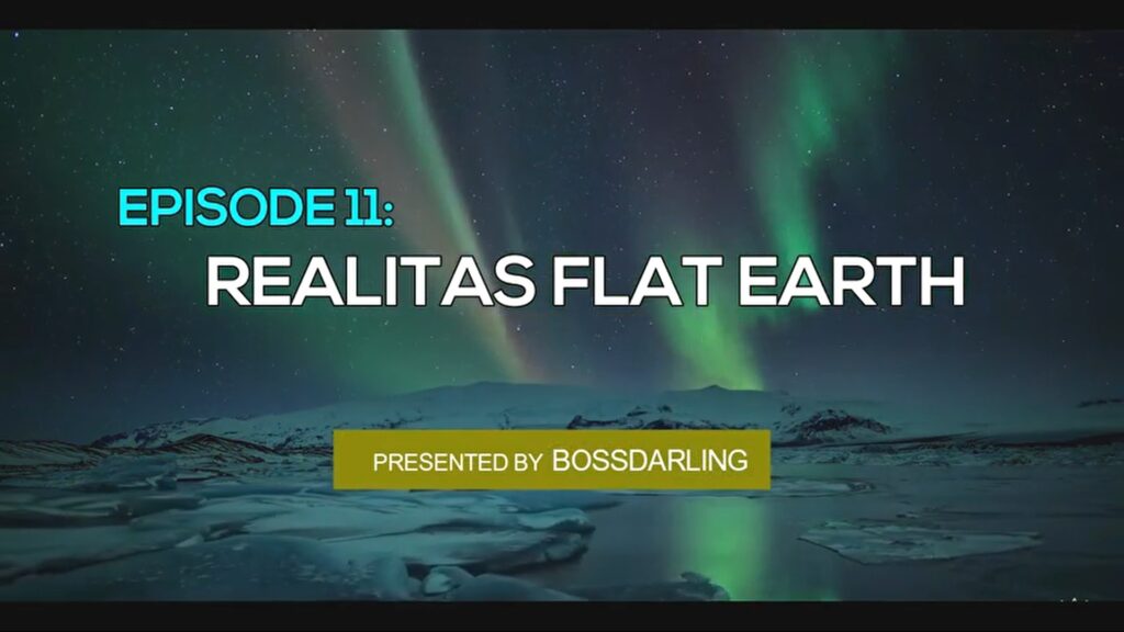 Flat Earth 101 - Episode 11 Realitas Flat Earth