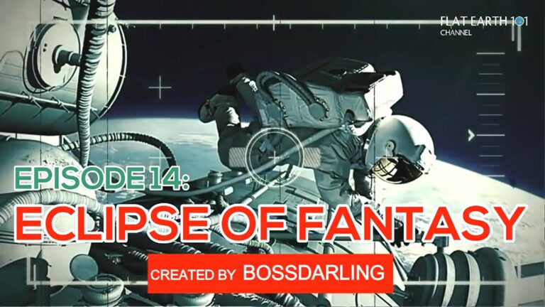 Flat Earth 101 - Episode 14 Eclipse of Fantasy