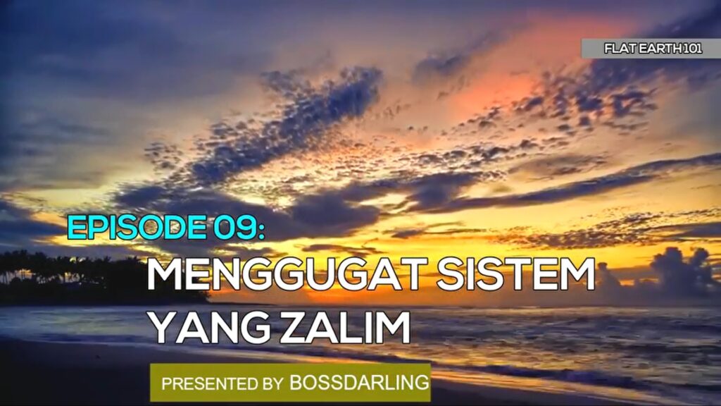 Flat Earth 101 - Episode 9 Menggugat Sistem yang Zalim