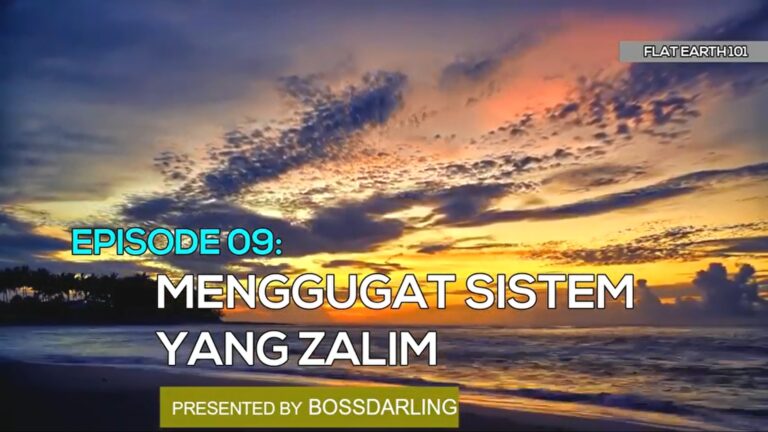 Flat Earth 101 - Episode 9 Menggugat Sistem yang Zalim