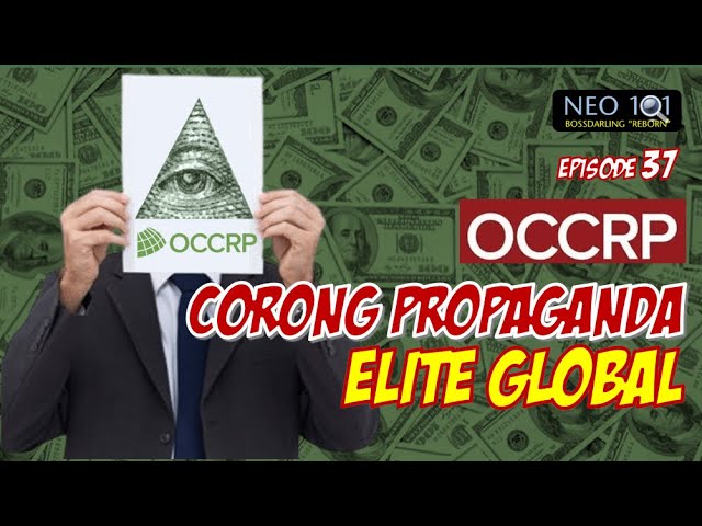 Thumbnail YouTube E37 OCCRP Corong Propaganda ELITE GLOBAL