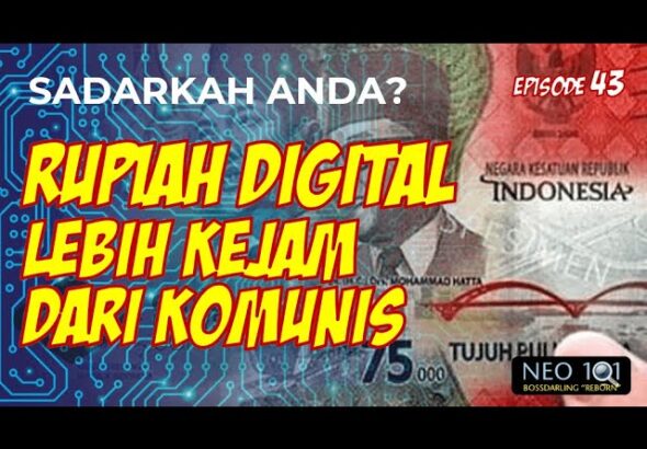 Neo101 BD - Episode 43 Rupiah Digital Lebih Kejam dari Komunis